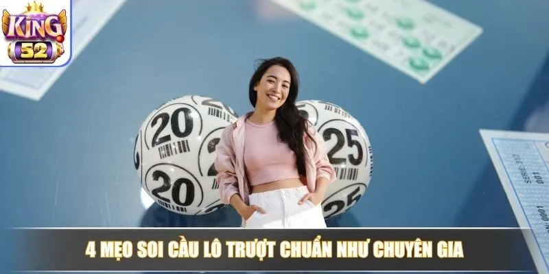4 mẹo soi cầu lô trượt chuẩn như chuyên gia