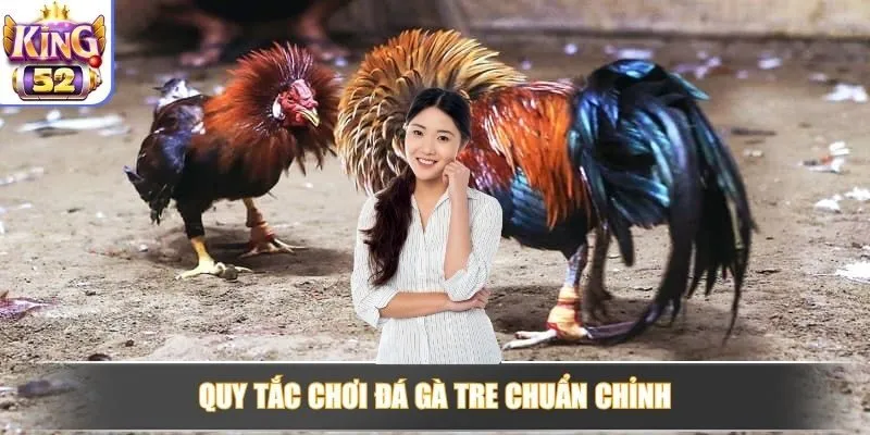Quy tắc chơi đá gà tre chuẩn chỉnh